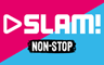 SLAM! - Non Stop - Pop/Dance